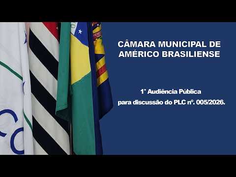 1° Audiência Pública para discussão do PLC nº. 005/2026.