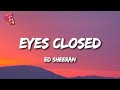 Ed Sheeran Eyes Closed