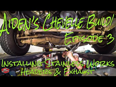 BUILD SERIES!!! Building Aiden's Chevelle: Episode 3 Installing Stainless Works Headers and Exhaust