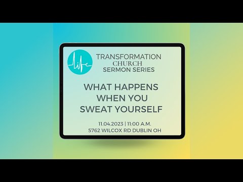 “What Happens When You Sweat Yourself" | Lead Pastor David Williams