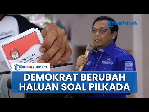 Demokrat Ubah Sikap Soal Pilkada: Dulu Tolak, Kini Dukung Pilkada via DPRD
