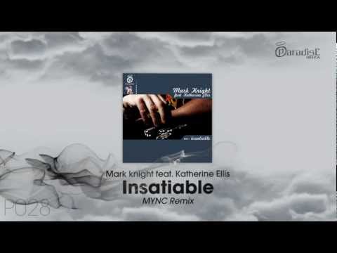 Mark Knight feat. Katherine Ell - Insatiable (MYNC Remix)