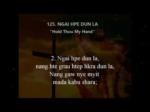 Kachin Hymns No.125  Ngai hpe dun la