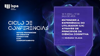 Conferência | Entender a Experiência do Utilizador (UX) através de princípios da Ciência Cognitiva