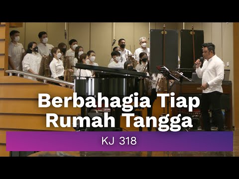 KJ 318 - Berbahagia Tiap Rumah Tangga [Do = C] {TMA Nafiri Sion}
