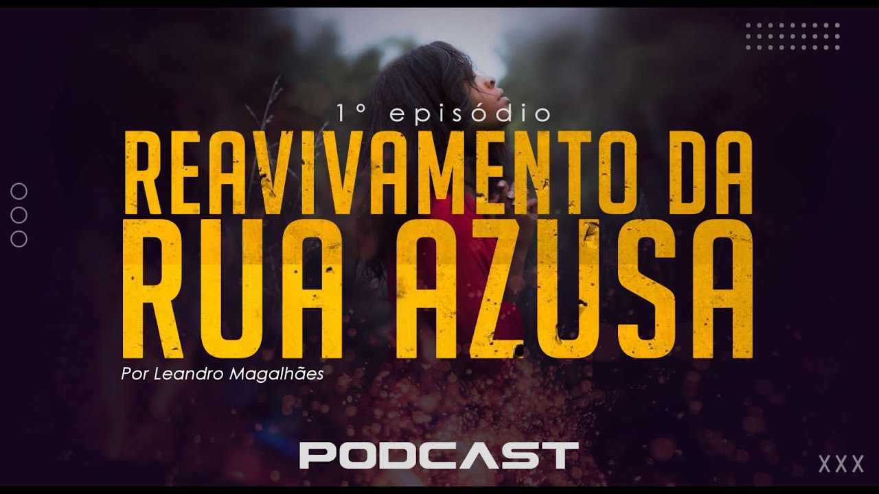 MEMÓRIAS POD #01 | REAVIVAMENTO DA RUA AZUSA