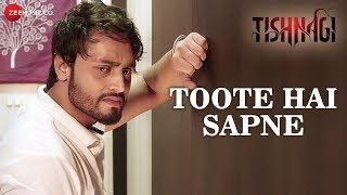 Toote Hai Sapne | Tishnagi | Qais Tanvee & Anushka