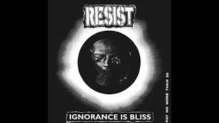 Resist - Ignorance Is Bliss LP (1994) [VINYL RIP] *HQ AUDIO* *RE-ENGINEERED*