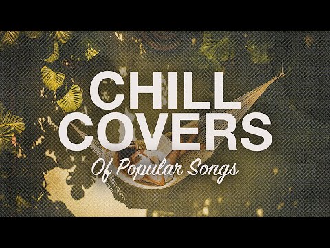 Chill Covers Of Popular Songs 2023 🌴 Chillout Remixes 🌴 Tate McRae, Sade, Coldplay,...
