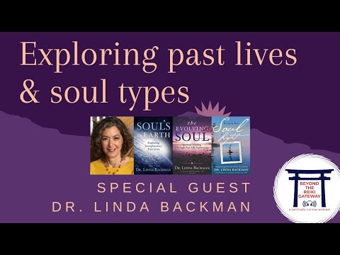 S1 Ep10 - Dr. Linda Backman on Past Lives & Soul Types