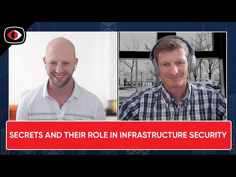 Secrets and their role in infrastructure security - Jawahar Sivasankaran, Chas Clawson... - ESW #406