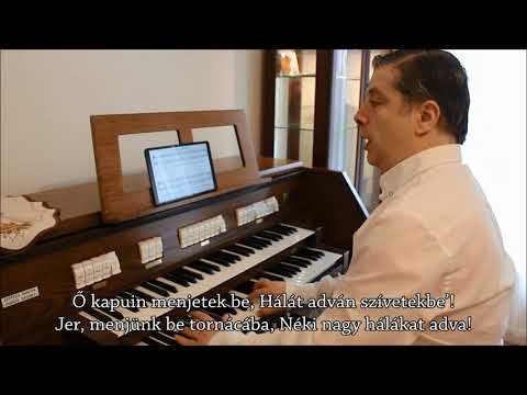 100. Zsoltár: E földön ti minden népek - Orgona, ének: Szabó Csaba