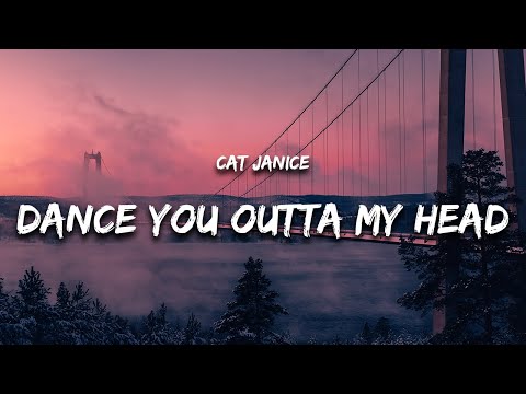 Cat Janice - Dance You Outta My Head (Lyrics)