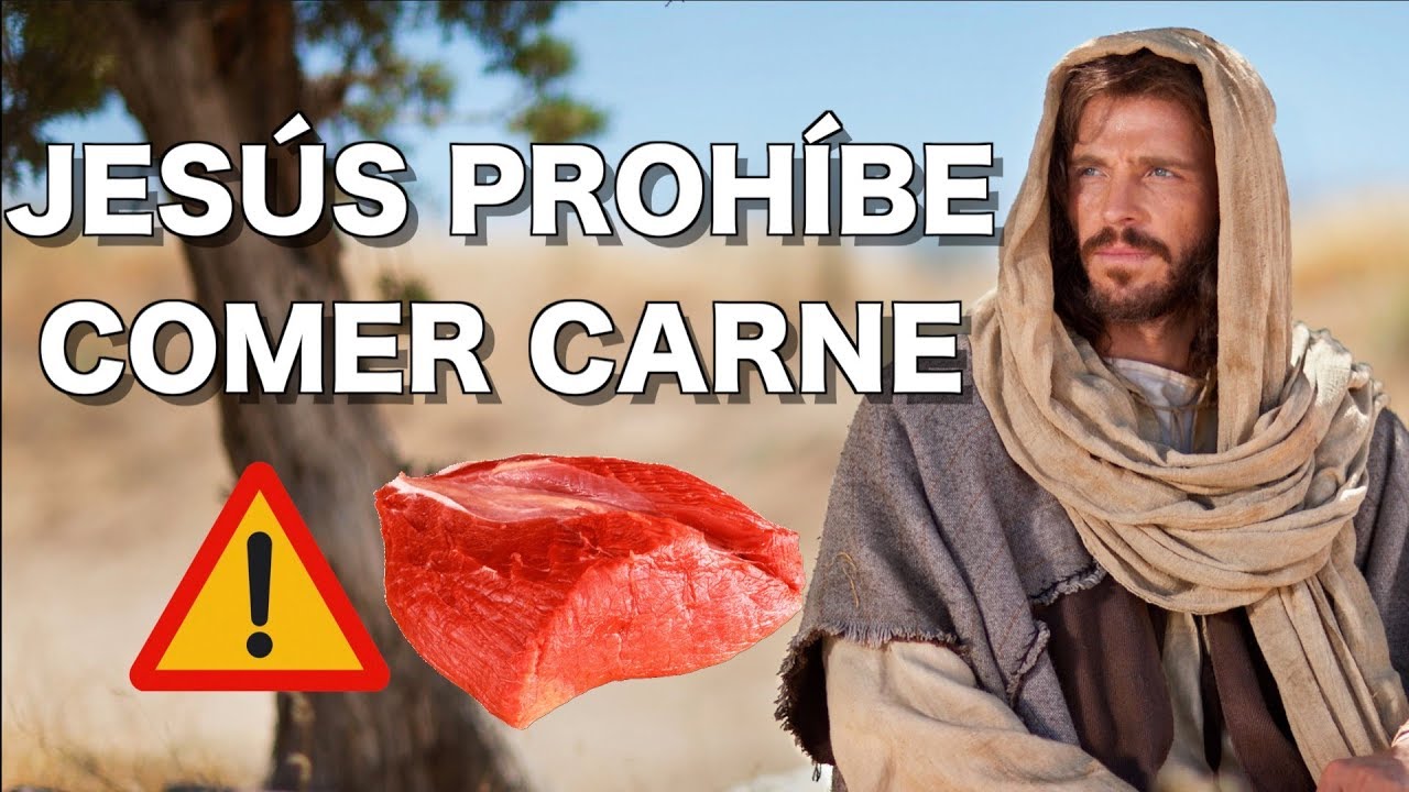 JESÚS PROHÍBE COMER CARNE