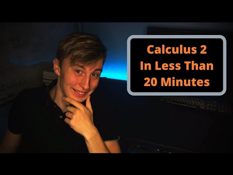 Calculus 2 In Less Than 20 Minutes (Complete Overview Of Integral Calculus)