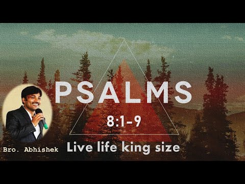 PSALMS 8 || కీర్తనలు 8 || రాజులా జీవించు || LIVE LIFE KING SIZE || Abhishek.