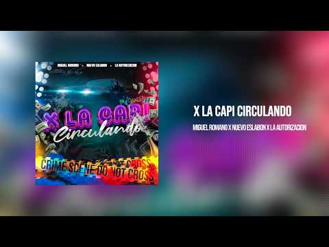 X La Capi Circulando - La Autorización X Miguel Romano X Nuevo Eslabon (Lyric Video)
