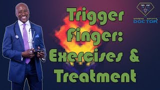 Trigger Finger: Exercises and Treatment