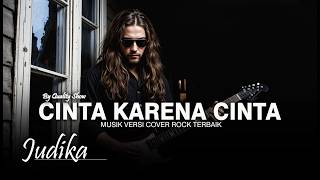 Download lagu JUDIKA - CINTA KARENA CINTA [ MUSIK VERSI COVER ROCK TERBAIK ] BY QUALITY SHOW mp3
