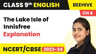 Class 9 English Chapter 4 Poem Explanation |The Lake Isle of Innisfree Poem Class 9 English Beehive