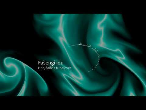 Fašengi idu - Špivaju Hnojňaňe z Mihaľovec