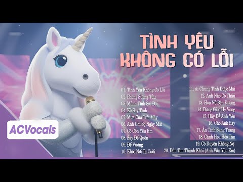 Tình Yêu Thì Đâu Có Lỗi, Lỗi Do Anh Quá Vội... | Top PlayList Ca Sĩ Giấu Mặt Cực Hay