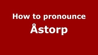 How to pronounce &aring;storp