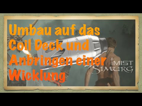 IMIST SIMURG RTA auf das Coildeck umbauen und Anbringen einer Dual Wicklung