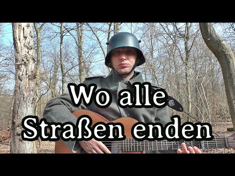German Soldier Sings - Wo Alle Straßen Enden