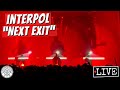 Interpol "Next Exit" LIVE