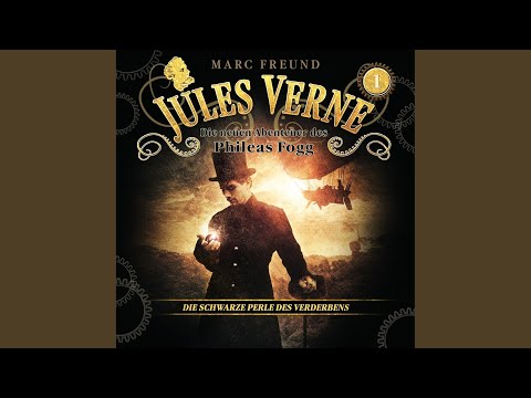 Kapitel 18 - Die neuen Hörbuch-Abenteuer des Phileas Fogg, Folge 1: Die schwarze Perle des...