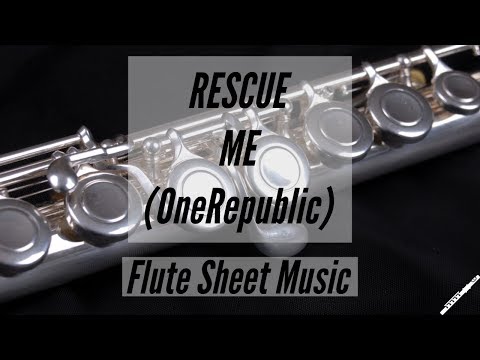 Flute - Rescue Me - OneRepublic - Sheet Music & Piano Accompaniment