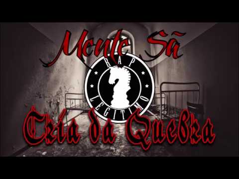 Cria da Quebra - Mente Sã (com letra)
