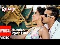Humko Pyaar Hua Lyrical Video Ready Ft Salman Asin Tulsi Kumar KK Pritam