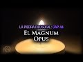 44. El Magnum Opus