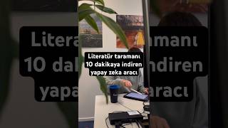 Literatür taramanı 10 dakikaya indiren yapay zeka aracı