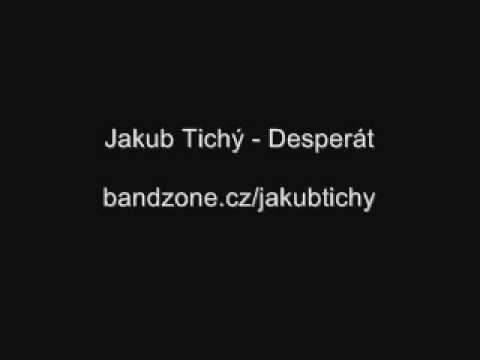 Jakub Tichý - Desperát