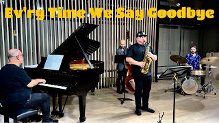 Robert Anchipolovsky Quartet Ev&#39;ry Time We Say Goodbye  