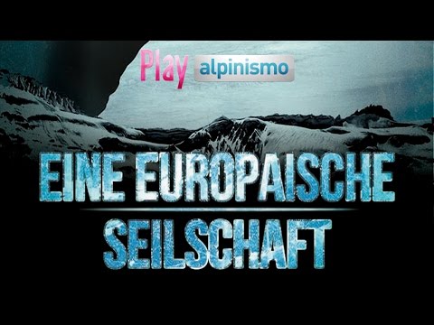 Eine Europaische Seilschaft / Una Cordata Europea - Trailer - Disponibile su PlayAlpinismo