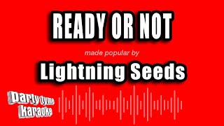 Lightning Seeds - Ready Or Not (Karaoke Version)