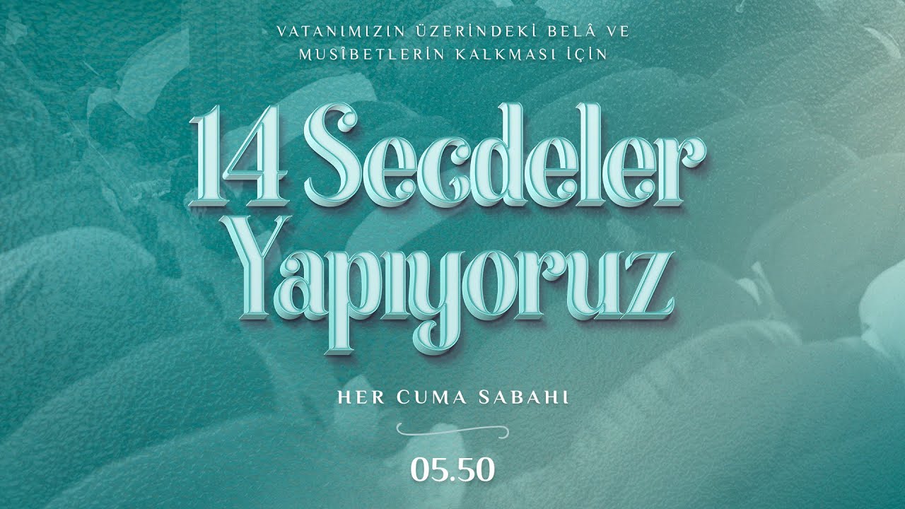 14 Secdeler ve Duâlar 24 Şubat 2023