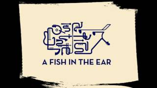 A Fish In The Ear - Stolen dreams