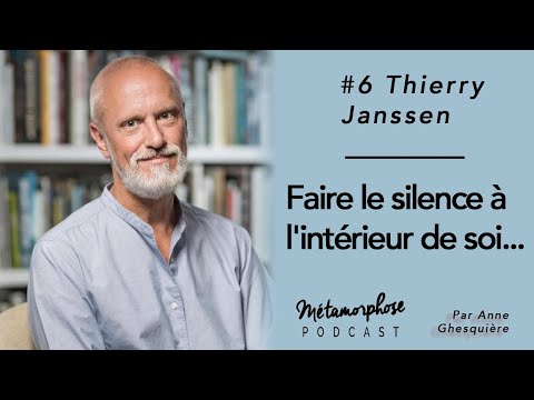 #6 Thierry Janssen :  Faire le silence à l'intérieur de soi