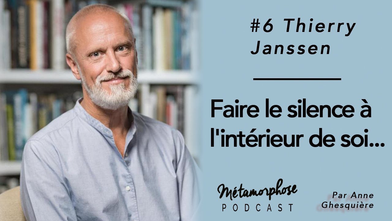 #6 Thierry Janssen :  Faire le silence à l'intérieur de soi