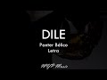 Dile - Panter Belico (Letra/Lyrics)  🎶🔥