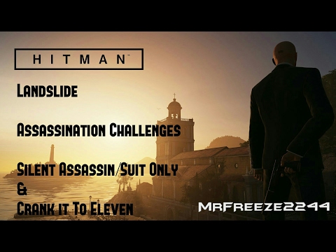 HITMAN - Landslide - Silent Assassin/Suit Only & Crank it To Eleven - Challenges