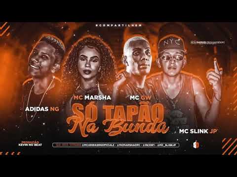 MC ADIDAS NG E MC SLINK FEAT. MC MARSHA E MC GW - SO TAPÃO NA BUNDA. Produ: Kevin No Beat
