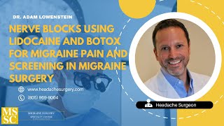 Nerve Blocks using Lidocaine and Botox for migraine pain and screening in migraine surgery