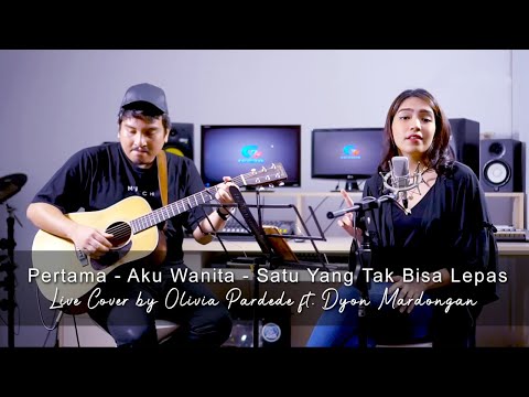 Pertama - Aku Wanita - Satu Yang Tak Bisa Lepas (Live Cover) by Olivia Pardede ft. Dyon Mardongan