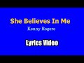 She Believes In Me (Lyrics Video) - Kenny Rogers